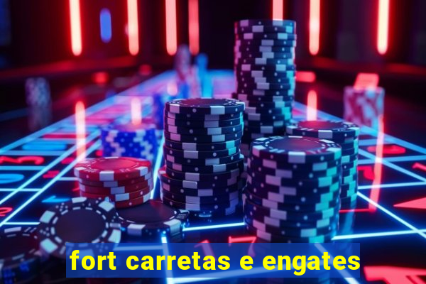 fort carretas e engates